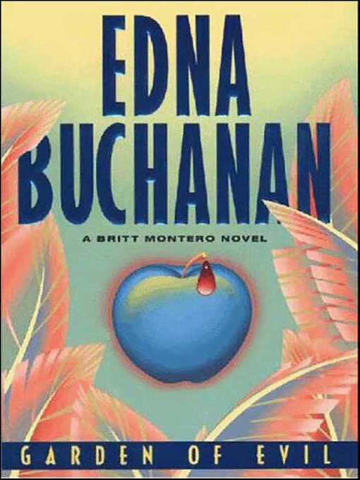 Title details for Garden of Evil by Edna  Buchanan - Available